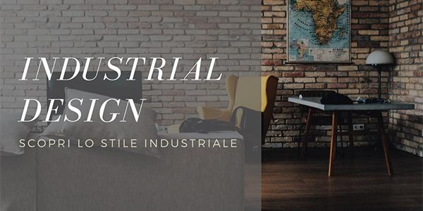 Industrial design: come arredare con lo stile industriale Arredamento stile industriale roma
