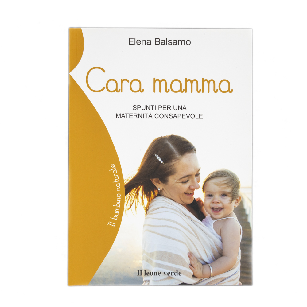 Cara mamma, spunti per una maternità consapevole