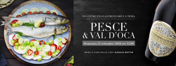 Evento enogastronomico 'Pesce e Val D'Oca' Domenica 22 Settembre 2019